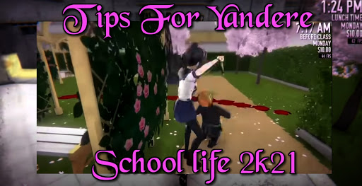 Tips For Yandere School life 2k21