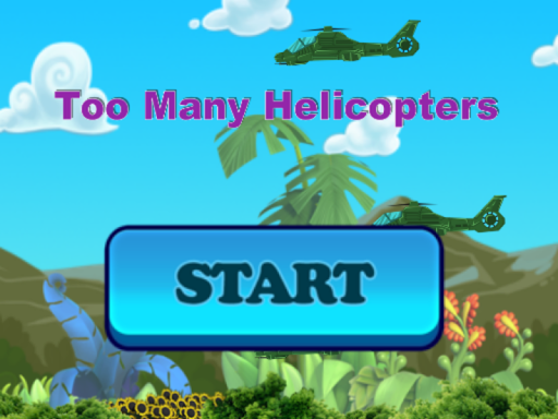 Too Many Helicopters