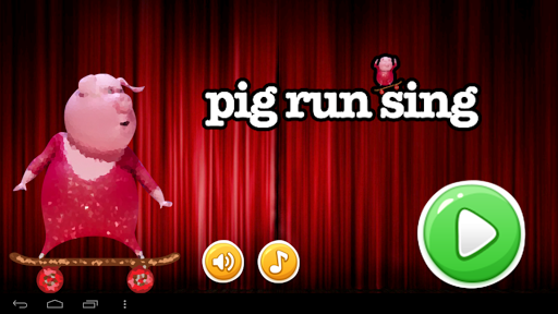sing game run pig