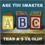 icon Are u smarter than a 9 yr old?