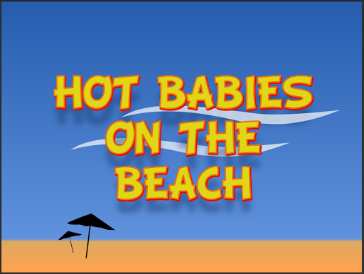 Hot babies on the beach.